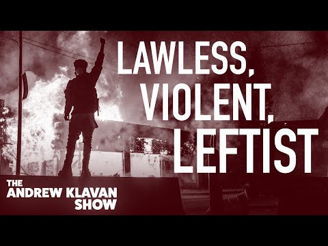 Lawless, Violent, Leftist | Ep. 1080