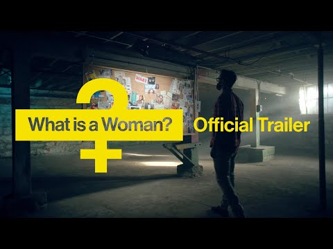 OFFICIAL TRAILER: &quot;WHAT IS A WOMAN?&quot;