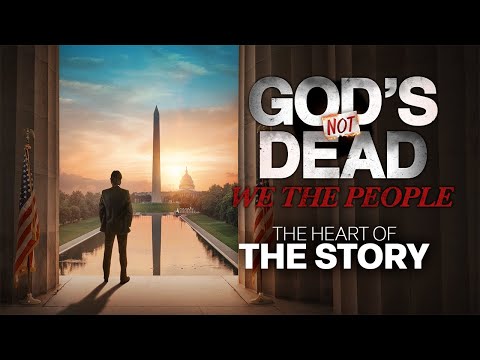 The Heart of &quot;God&#039;s Not Dead: We The People&quot;