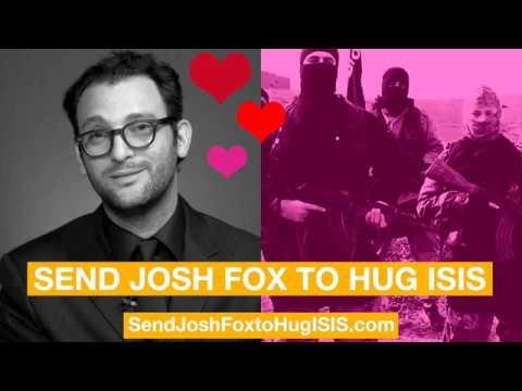 Send Josh Fox to Hug ISIS