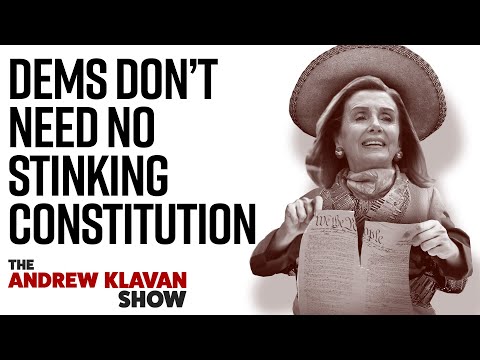 Dems Don&#039;t Need No Stinking Constitution | Ep. 964