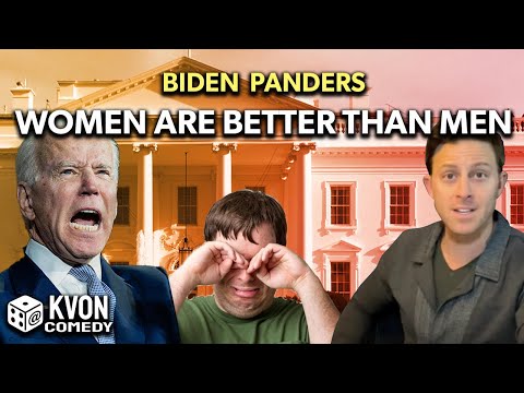 Biden Panders &quot;Women Are Better Than Men&quot; (K-von says that&#039;s sexist!)