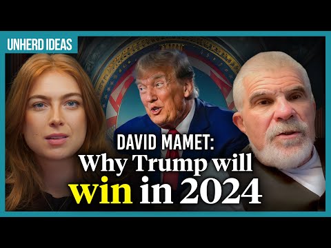 David Mamet: Why Trump will win in 2024