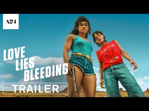 Love Lies Bleeding | Official Trailer 2 HD | A24