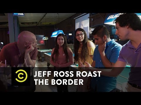 Jeff Ross Roasts the Border - Talking with DREAMers