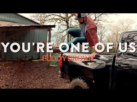 Buddy Brown &quot;You&#039;re One of Us&quot; (OFFICIAL MUSIC VIDEO)