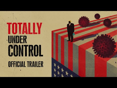 TOTALLY UNDER CONTROL - Official Trailer