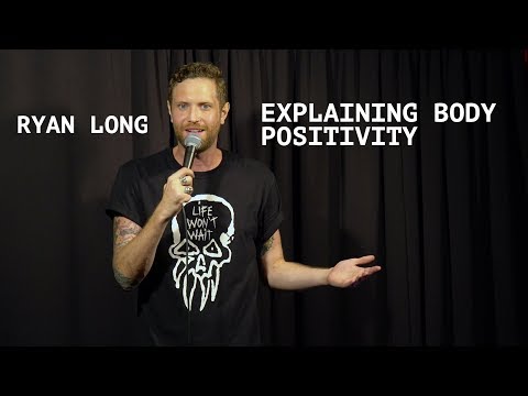 Ryan Long - Explaining Body Positivity to Other Cultures