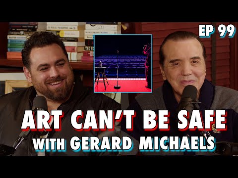 Art Can&#039;t Be Safe with @GerardMichaels - Chazz Palminteri Show | EP 99