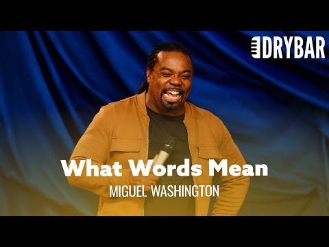 Words Are Funnier When You Know What They Mean. Miguel Washington - Full Special