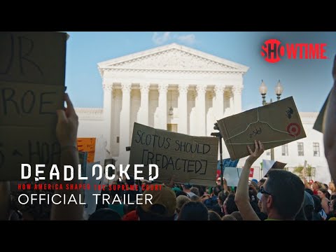 Deadlocked: How America Shaped the Supreme Court Official Trailer | SHOWTIME