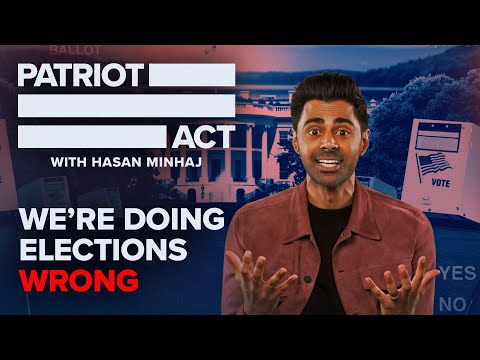 We&#039;re Doing Elections Wrong | Patriot Act with Hasan Minhaj | Netflix