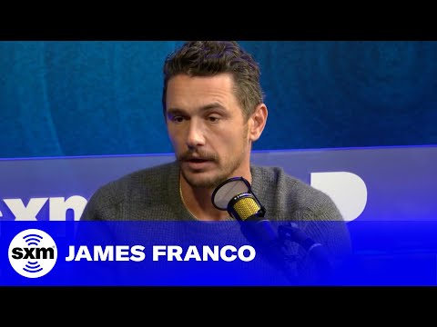 James Franco Discusses His Sex Addiction &amp; Sobriety | SiriusXM