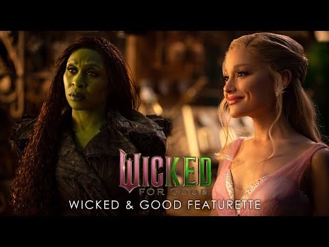 Wicked: For Good | &quot;Wicked and Good&quot; Featurette (Universal Pictures) - HD