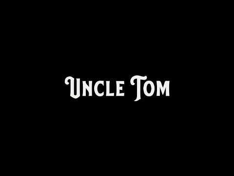 Uncle Tom - Official Trailer