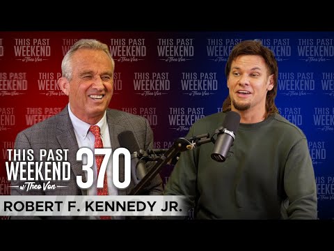 Robert F. Kennedy Jr. | This Past Weekend w/ Theo Von #370