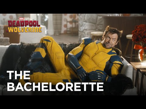 Deadpool &amp; Wolverine &amp; The Bachelorette