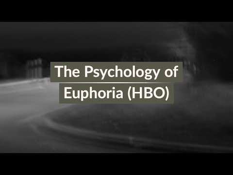 The Psychology of Euphoria (HBO)