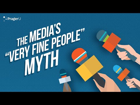 The Media&#039;s &quot;Very Fine People&quot; Myth