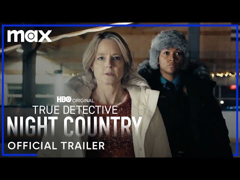 True Detective: Night Country | Official Trailer | Max