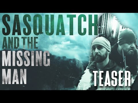 Sasquatch and the Missing Man | Teaser
