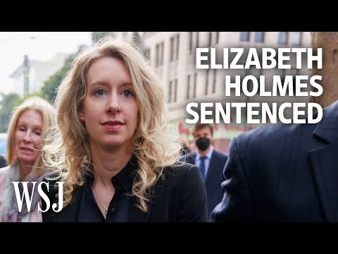 Theranos Founder Elizabeth Holmes Sentenced to Over 11 Years in Prison | WSJ