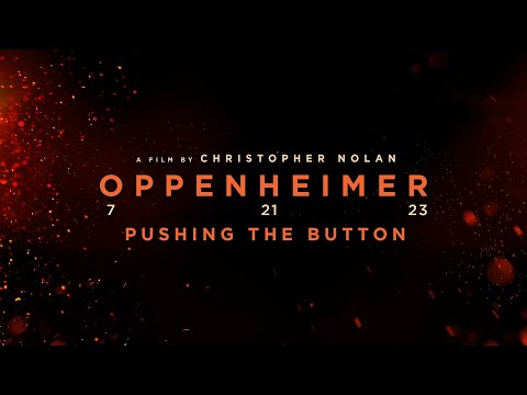 Oppenheimer | Pushing The Button Featurette