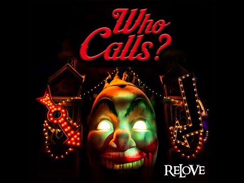 ReLoVe - Who Calls? (Official Music Video)