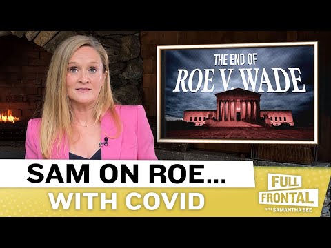 Sam On Roe…with Covid