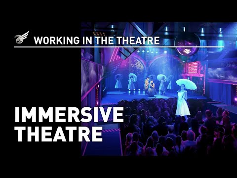 Working In The Theatre: Immersive Theatre