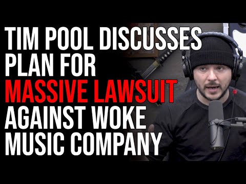 Tim Pool Discusses Plan For MASSIVE LAWSUIT Against Woke Music Company, It&#039;s Time To Fight Back