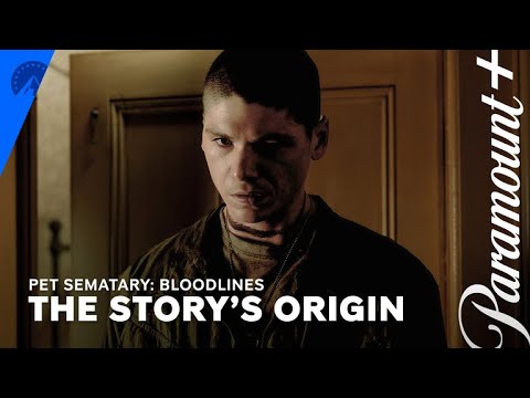 Pet Sematary: Bloodlines | The Story&#039;s Origin | Paramount+