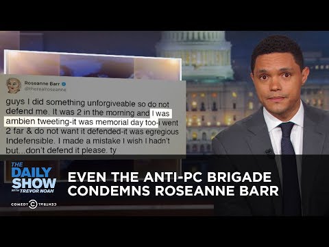 Even the Anti-PC Brigade Condemns Roseanne Barr | The Daily Show