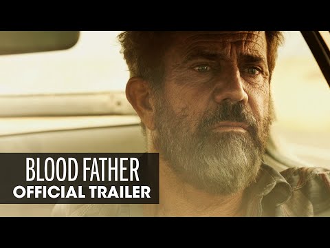 Blood Father (2016 Movie – Mel Gibson, Erin Moriarty) - Official Trailer