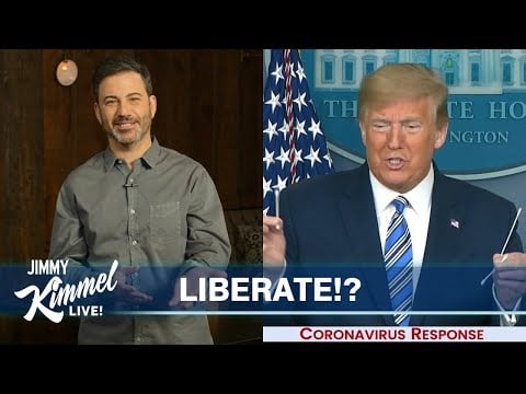 Jimmy Kimmel’s Quarantine Monologue – Trump Encourages Stay at Home Protests