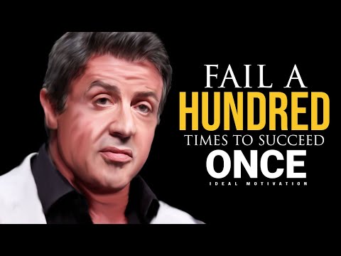 FAIL A HUNDRED TIMES TO SUCCEED ONCE - Sylvester Stallone Greatest Life Advice