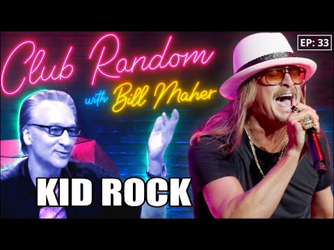 Kid Rock | Club Random with Bill Maher