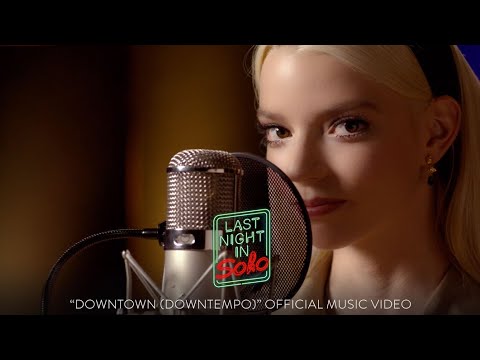 &quot;Downtown (Downtempo)&quot; performed by Anya Taylor-Joy - Official Music Video - Last Night in Soho