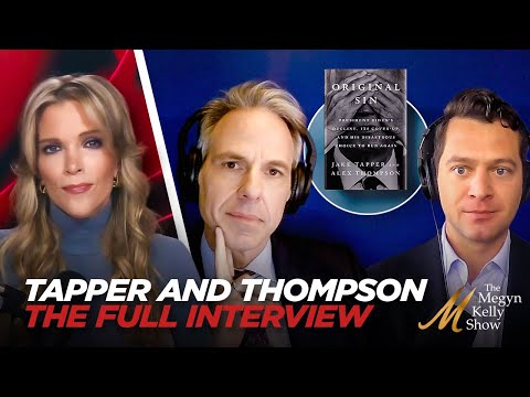 Megyn Kelly&#039;s FULL Interview with Jake Tapper and Alex Thompson - on Biden Cover-Up &amp; &quot;Original Sin&quot;