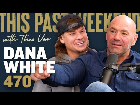 Dana White | This Past Weekend w/ Theo Von #470