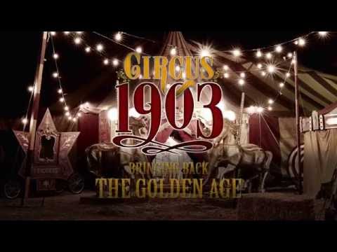 Bringing Back The Golden Age | Circus 1903