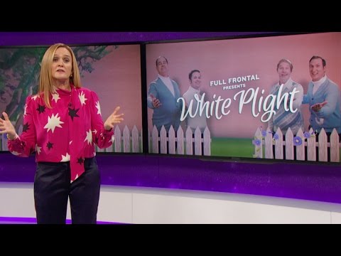 White Plight | Full Frontal with Samantha Bee | TBS