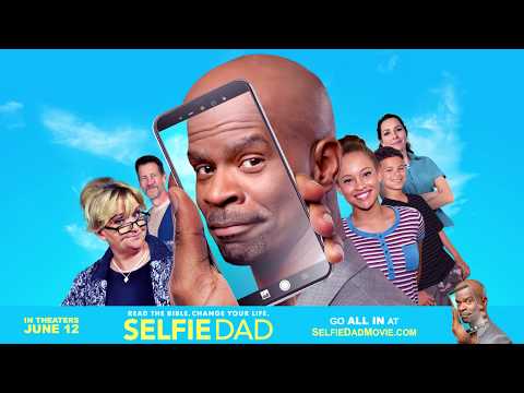 Official Trailer for &#039;Selfie Dad&#039; - Premiere in YOUR HOME June 19th