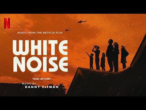 Danny Elfman - &quot;Duel Lecture&quot; | White Noise | Netflix