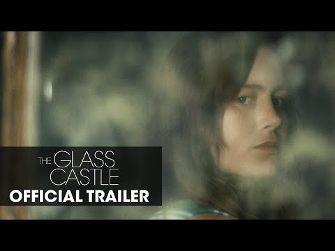 The Glass Castle (2017) Official Trailer “Dream” – Brie Larson, Woody Harrelson, Naomi Watts