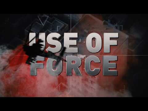 USE OF FORCE