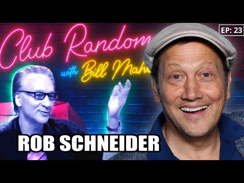 Rob Schneider | Club Random with Bill Maher