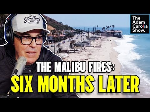 The Malibu Fires: Six Months Later - NOTHING HAS BEEN DONE!?