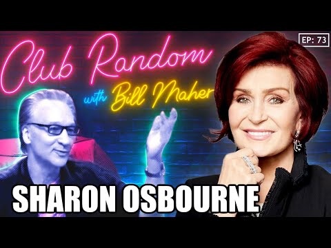 Sharon Osbourne | Club Random with Bill Maher