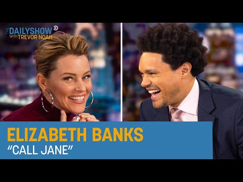 Elizabeth Banks - “Call Jane” &amp; Destigmatizing Abortion | The Daily Show
